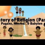 History of Religion_Part 1_Pagans, Nimrod & Babylon